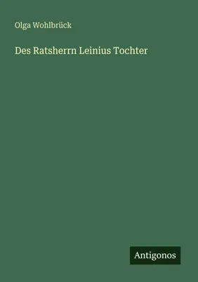 Produktbild von Des Ratsherrn Leinius Tochter