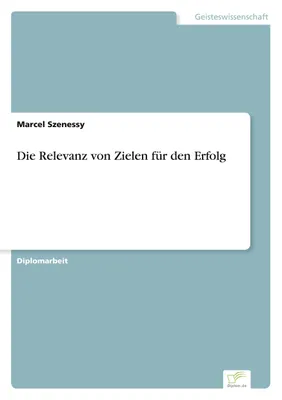 Produktbild von Die Relevanz von Zielen für den Erfolg