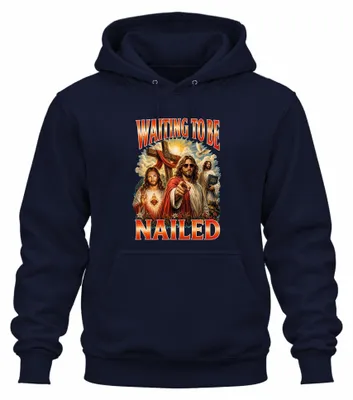 Productafbeelding van "Waiting To Be Nailed" - Grappige, sarcastische hoodie met opdruk, marineblauw, maat XL