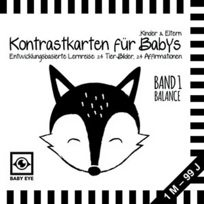 Produktbild von BABY EYE Kontrastkarten für Babys, Kinder & Eltern: Band 1 - Balance · Entwicklungsbasierte Lernreise: 24 Tierbilder, 24 Affirmationen · Schwarz-Weiß · Meine ersten Bilder · Montessori