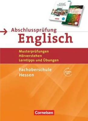 Obrázok produktu pre Abschlussprüfung Englisch B1/B2 - Fachoberschule Hessen - Musterprüfungen, Hörverstehen, Lerntipps und Übungen