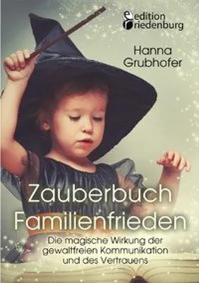 Immagine prodotto di Zauberbuch Familienfrieden - Die magische Wirkung der gewaltfreien Kommunikation und des Vertrauens