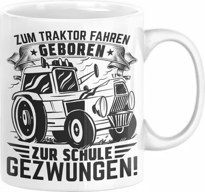 Produktbild von Traktor Fahren Geschenk Tasse für Bauer Landwirt Zum Traktor Fahren Geboren Zur Schule Gezwungen (Weiß)
