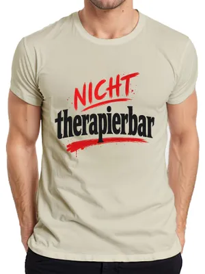 Produktbild von Nicht therapierbar Lustig Spruch Sarkasmus Statement Humor Klapse Herren T-Shirt, Natur, L