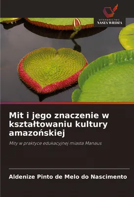 Produktbild von Mit i jego znaczenie w kszta¿towaniu kultury amazo¿skiej