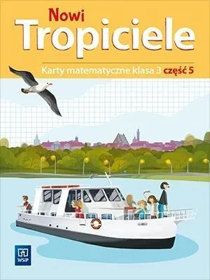 Image de WSiP Nowi tropiciele Karty matematyczne klasa 3 część 5 nauka przez zabawę