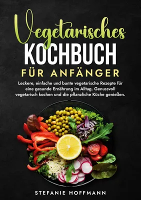 Produktbild von Vegetarisches Kochbuch für Anfänger