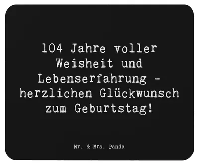 Produktbild von Mr. & Mrs. Panda Mauspad Spruch 104. Geburtstag - Schwarz - Geschenk, mousematte, Mouse Pad, Geburtstagsgruß, mausteppich, Happy Birthday, Geburtstagsgeschenk, Weisheit
