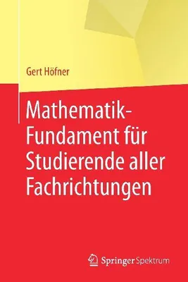 Produktbild von Mathematik-Fundament für Studierende aller Fachrichtungen