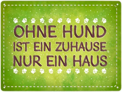 Produktbild von Ohne Hund ist ein Zuhause nur ein Haus Metallschild XXL
