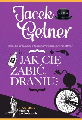 Image de Jak cie zabic, draniu?