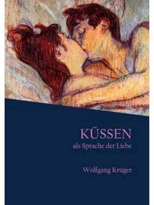 Image de Buch: Beziehungsratgeber – Das Geheimnis guter Küsse und Küssen in langen Beziehungen beleben