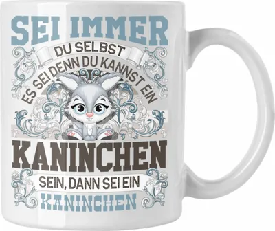 Produktbild von Trendation - Kaninchen Tasse Geschenk Kanickel Liebhaber Sei immer Du Selbst Spruch (Weiß)