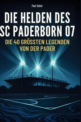 Produktbild von Die Helden des SC Paderborn 07