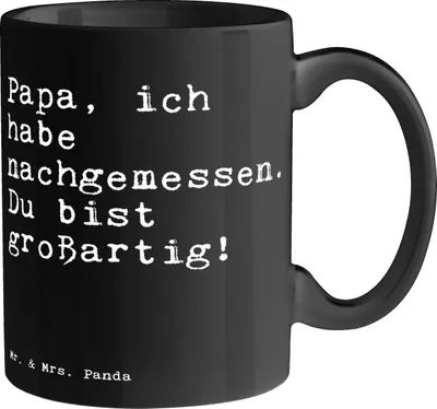 Produktbild von Mr. & Mrs. Panda Tasse Papa, ich habe nachgemessen.... - Schwarz - Geschenk, Papi, Lustige Sprüche, Papa, Kaffeebecher, Vater, Vatertag, Becher, Teetasse, Geburtstag
