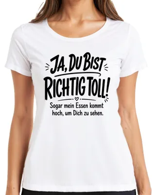 Productafbeelding van Ja, je bent echt geweldig. Zelfs mijn eten maakt een statement. Ironische dames T-shirt, wit, maat M