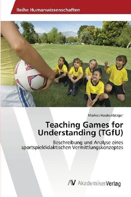 Produktbild von Teaching Games for Understanding (TGfU)
