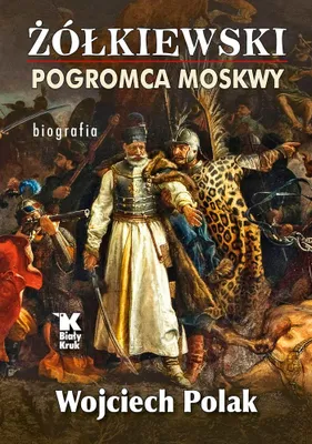 Obrázok produktu pre Żółkiewski pogromca Moskwy