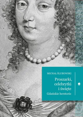 Immagine prodotto di Proszarki, celebrytki i święte. Gdańskie herstorie