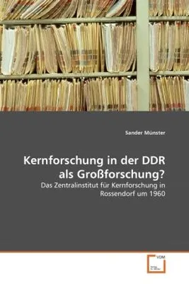Produktbild von Kernforschung in der DDR als Großforschung?