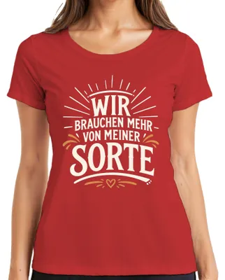 Produktbild von Wir brauchen mehr von meiner Sorte Lustig Statement Sarkasmus Damen T-Shirt, Rot, XL