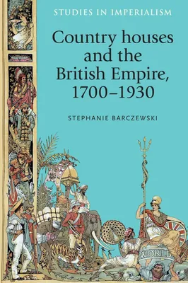 Produktbild von Country Houses and the British Empire, 1700-1930