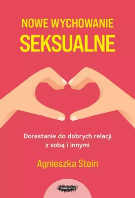 Zdjęcie produktu dla Mamania Nowe wychowanie seksualne 2024 - poradnik dla rodziców