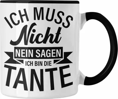 Produktbild von Trendation - Tante Ich Muss Nicht Nein Sagen Geschenk Tasse Geschenkidee Beste Tante Kaffeetasse Geschenk Lustig (Schwarz)