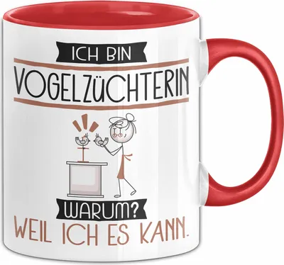 Produktbild von Vogelzüchterin Tasse Geschenk Ich Bin Vogelzüchterin Warum Weil Ich Es Kann Geschenkidee Geburtstag (Rot)