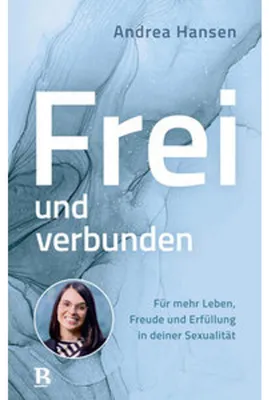 Zdjęcie produktu dla Frei und verbunden – Sexualität im christlichen Kontext: Ein Buch für Christinnen