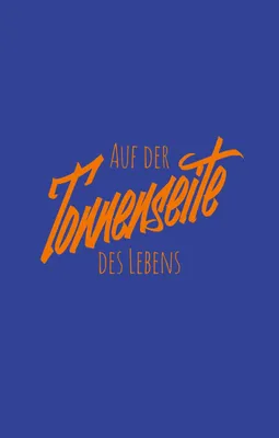 Produktbild von Auf der Tonnenseite des Lebens