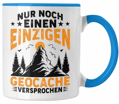 Produktbild von Geocaching Tasse Geschenk Nur Noch Einen GPS-Schnitzeljag Geschenkidee Pfadfinder Geburtstag Geocacher (Blau)