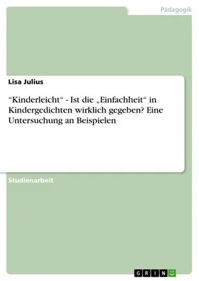 Obrázok produktu pre "Kinderleicht" - Ist die "Einfachheit" in Kindergedichten wirklich gegeben? Eine Untersuchung an Beispielen