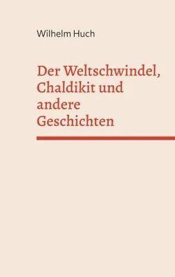 Produktbild von Der Weltschwindel, Chaldikit und andere Geschichten
