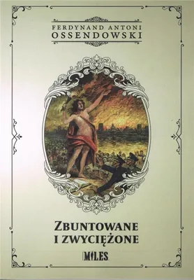 Imagen del producto de Zbuntowane i zwyciężone - Antoni Ferdynand Ossendowski (Roman auf Polnisch)