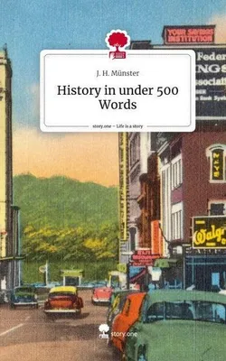 Produktbild von History in under 500 Words. Life is a Story - story.one