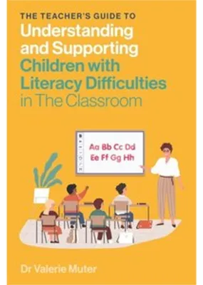 Obrázek produktu pro The Teacher's Guide to Understanding and Supporting Children with Literacy Difficulties In The Classroom