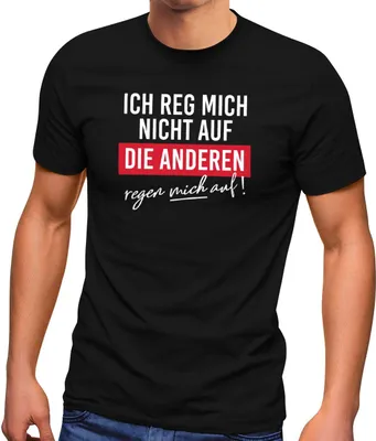 Produktbild von Herren T-Shirt Print Aufdruck bedruckt mit Spruch Ich reg mich nicht auf Die Anderen regen mich auf Fun-Shirt Spruch lustig Moonworks® schwarz L