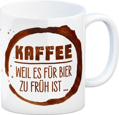 Produktbild von Kaffeebecher mit Spruch: Kaffee weil es für Bier zu früh ist Kaffeetasse Tasse