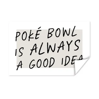 Produktbild von MuchoWow® Poster Zitate - Essen - Sprichwörter - Poké Bowl ist immer eine gute Idee 120x80 cm - Bilder