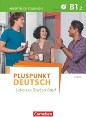Produktbild von Pluspunkt Deutsch - Leben in Deutschland - Allgemeine Ausgabe - B1: Teilband 2: Arbeitsbuch mit Lösungsbeileger - Mit PagePlayer-App inkl. Audios
