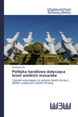Produktbild von Polityka handlowa dotyczaca broni wielkich mocarstw