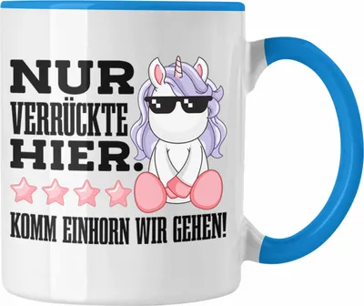 Produktbild von Trendation - Lustige Nur Verrückte Hier Tasse Mit Spruch Einhorn Kaffeetasse Geschenk Mama Freundin Kollegin Geschenkidee Arbeit Frauen (Blau)
