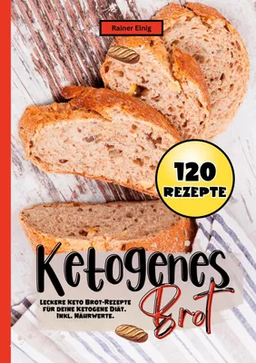 Produktbild von Ketogenes Brot- 120 Rezepte.