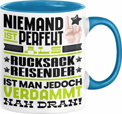 Produktbild von Rucksackreisender Geschenk Tasse Lustige Geschenkidee für Rucksackreisender Geburtstag Kaffee-Becher Niemand Ist Perfekt Aber Als Rucksackreisender Ist Man Nah Dran (Blau)