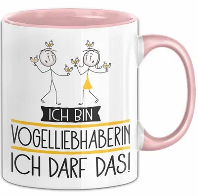 Produktbild von Geschenk für Vogelliebhaberin Tasse Lustige Geschenkidee Geburtstag Ich Bin Vogelliebhaberin Ich Darf Das (Rosa)