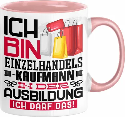 Produktbild von Einzelhandelskaufmann Ausbildung Tasse Geschenk Ich Bin Einzelhandelskaufmann In Der Ausbildung Ich Darf Das Geschenkidee Spruch (Rosa)