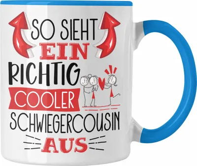 Produktbild von Trendation - So Sieht Ein Richtig Cooler Schwiegercousin Aus Geschenk Tasse Lustiger Spruch Geschenkidee (Blau)
