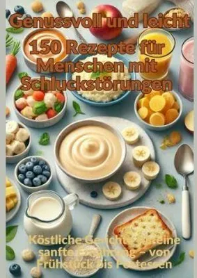 Produktbild von Genussvoll und leicht: 150 Rezepte für Menschen mit Schluckstörungen