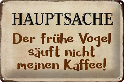 Produktbild von Blechschild Spruch 30x20cm früher Vogel sauft nicht Kaffee